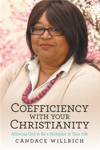 Coefficiency with your Christianity