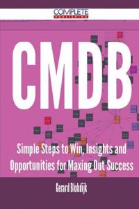 Cmdb - Simple Steps to Win, Insights and Opportunities for Maxing Out Success