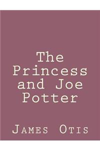 The Princess and Joe Potter