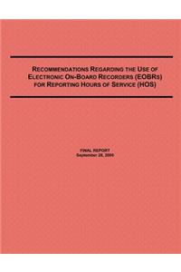 Recommendations Regarding the Use of Electronic On-Board Recorders (EOBRs) for Reporting Hours of Service (HOS)