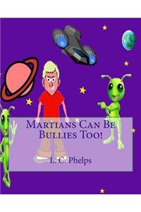 Martians Can Be Bullies Too!