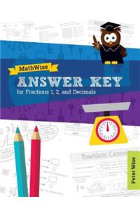 Answer Key for Mathwise Fractions 1 & 2, and Decimals