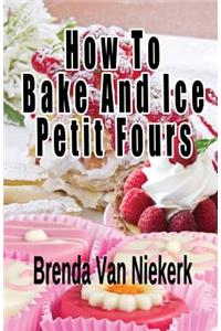How To Bake And Ice Petit Fours