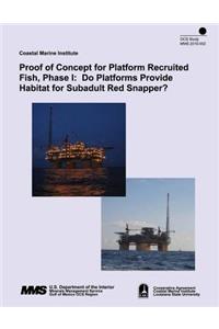 Proof of Concept for Platform Recruited Fish, Phase I