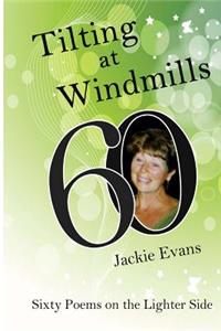 Tilting at Windmills - Sixty Poems on the Lighter Side