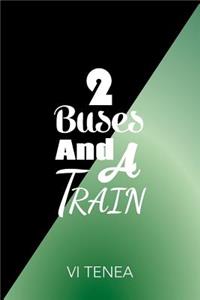2 Buses and A Train