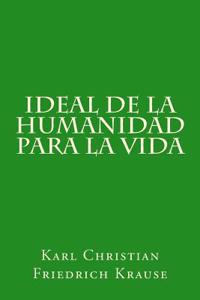 Ideal de La Humanidad Para La Vida