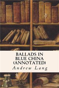 Ballads in Blue China (annotated)