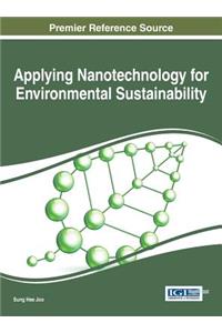 Applying Nanotechnology for Environmental Sustainability