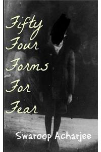 Fifty Four Forms For Fear