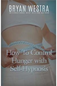 How To Control Hunger With Self-Hypnosis