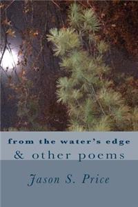 from the water's edge & other poems