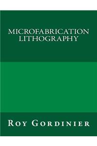 Microfabrication Lithography