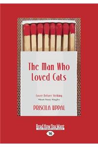 The Man Who Loved Cats (Large Print 16pt)