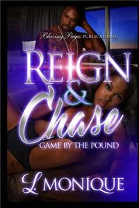 Reign & Chase: Game by the Pound
