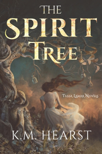 Spirit Tree (Tessa Lamar Novels Book 1)