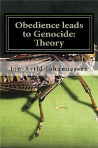 Obedience leads to Genocide Theory, moral implications and examples