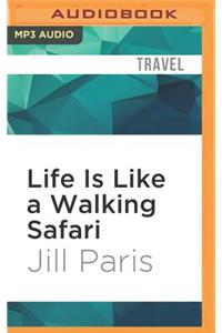 Life Is Like a Walking Safari