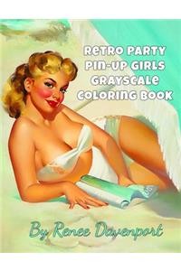 Retro Party Pin-Up Girls Grayscale Coloring Book
