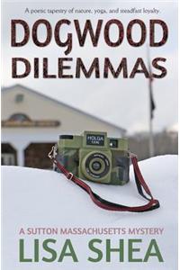 Dogwood Dilemmas - A Sutton Massachusetts Mystery