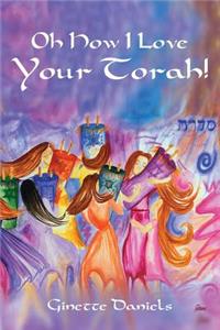 Oh How I Love Your Torah!