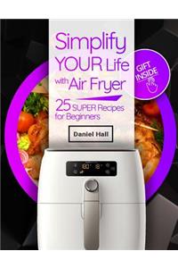 Simplify your life with Air fryer.