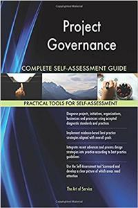 Project Governance Complete Self-Assessment Guide