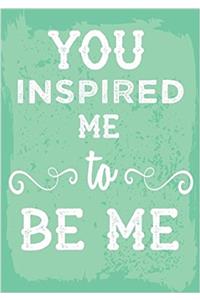 You Inspired Me to Be Me