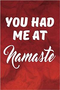 You Had Me At Namaste