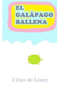 El galápago ballena