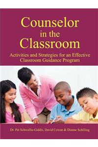 Counselor in the Classroom, Activities and Strategies for an Effective Classroom Guidance Program