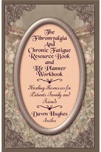 Fibromyalgia and Chronic Fatigue and Life Planner Workbook