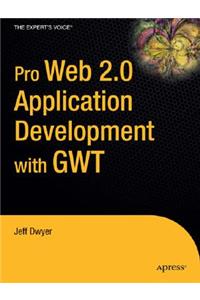 Pro Web 2.0 Application Development with Gwt