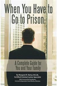 When You Have to Go to Prison