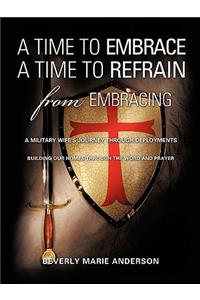 Time to Embrace A Time to Refrain from Embracing