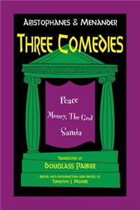 Aristophanes and Menander: Three Comedies