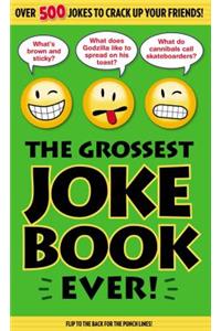 Grossest Joke Book Ever!