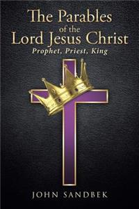 The Parables of the Lord Jesus Christ