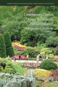 Contemporary Daoism, Organic Relationality, and Curriculum of Integrative Creativity