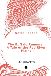 Buffalo Runners A Tale of the Red River Plains