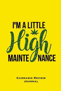 I'm A Little High Maintenance, Cannabis Review Journal