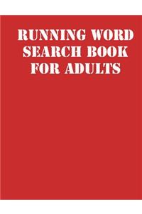 Running Word Search Book For Adults: large print puzzle book.8,5x11, matte cover, soprt Activity Puzzle Book with solution