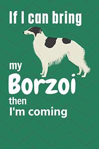 If I can bring my Borzoi then I'm coming