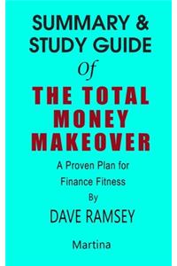 Summary & Study Guide of The Total Money Makeover A Proven Plan for Finance Fitness By Dave Ramsey