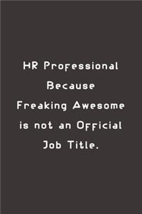 HR Professional Because Freaking Awesome is not an Official Job Title.