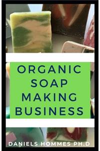 Organic Soap Making Business