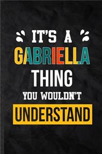 It's a Gabriella Thing You Wouldn't Understand