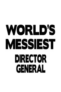 World's Messiest Director General