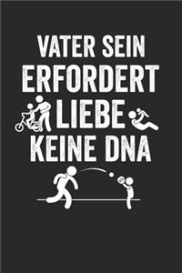 Vater sein erfordert Liebe keine DNA