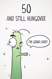 50 & Still Hungover